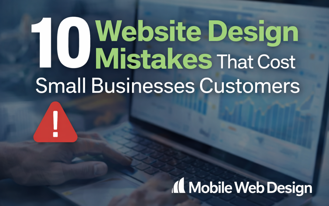 10 Website Design Mistakes That Cost Small Businesses Customers